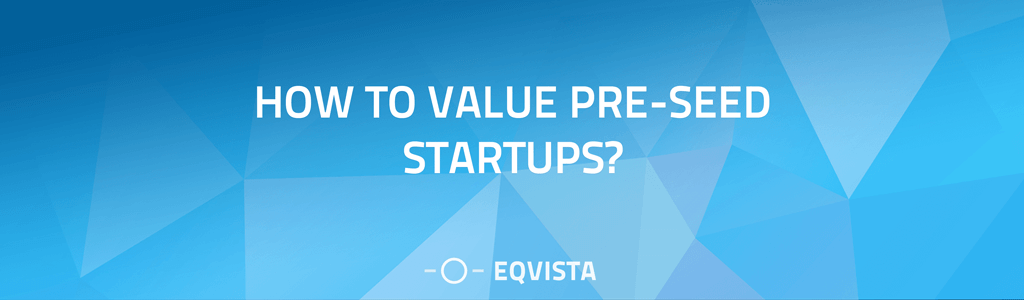 How to Value Pre-Seed Startups?